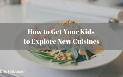 How to Get Your Kids to Explore New Cuisines